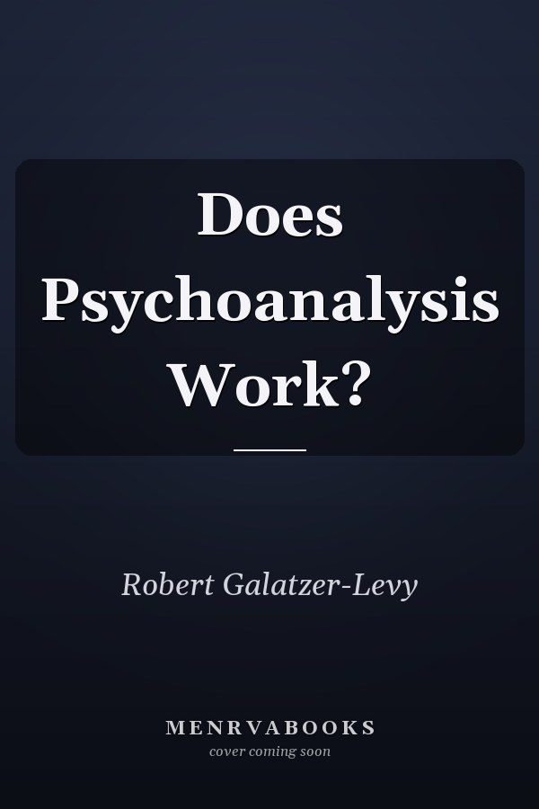 Does Psychoanalysis Work?