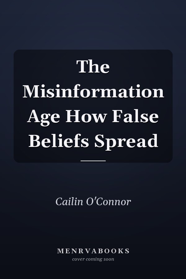 The Misinformation Age How False Beliefs Spread