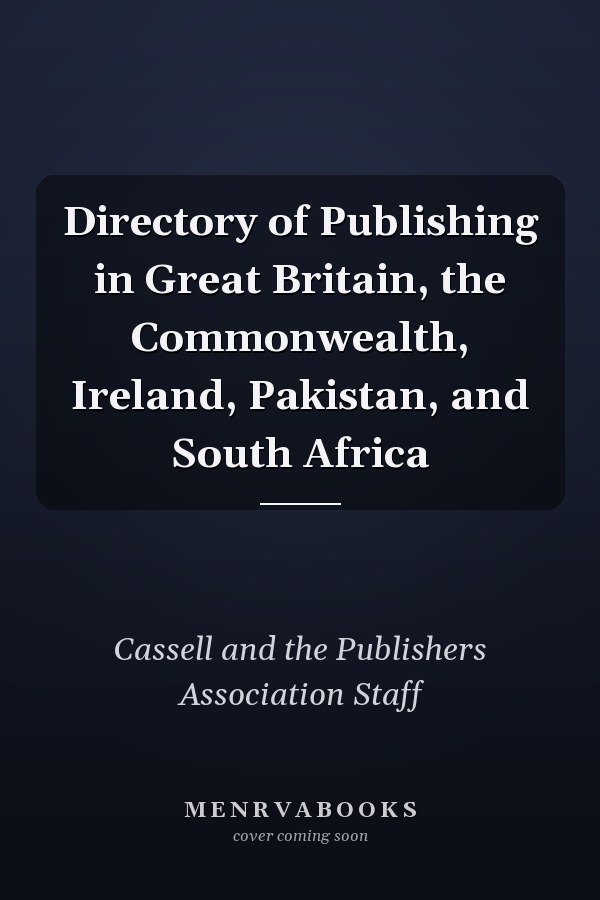 Directory of Publishing in Great Britain, the Commonwealth, Ireland, Pakistan, and South Africa