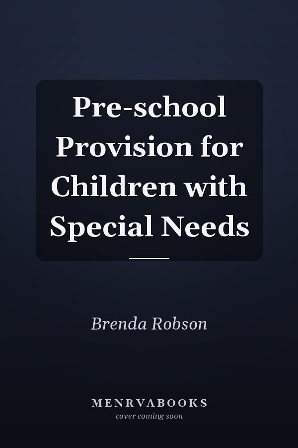 Pre-school Provision for Children with Special Needs