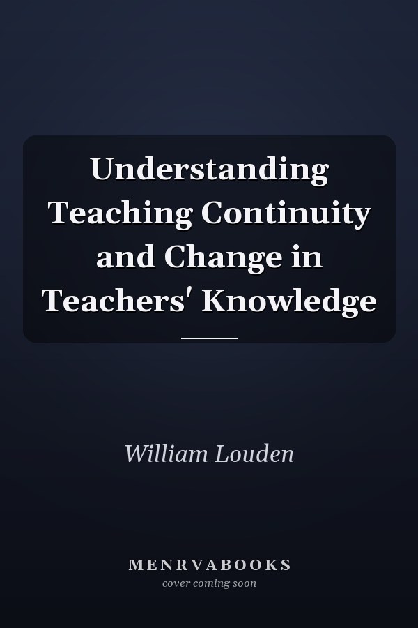 Understanding Teaching Continuity and Change in Teachers' Knowledge