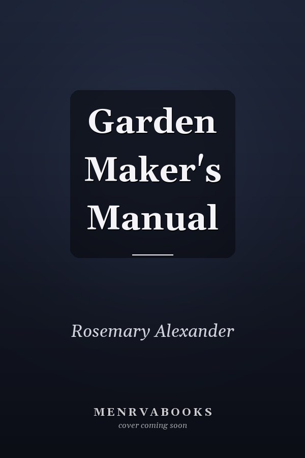 Garden Maker's Manual