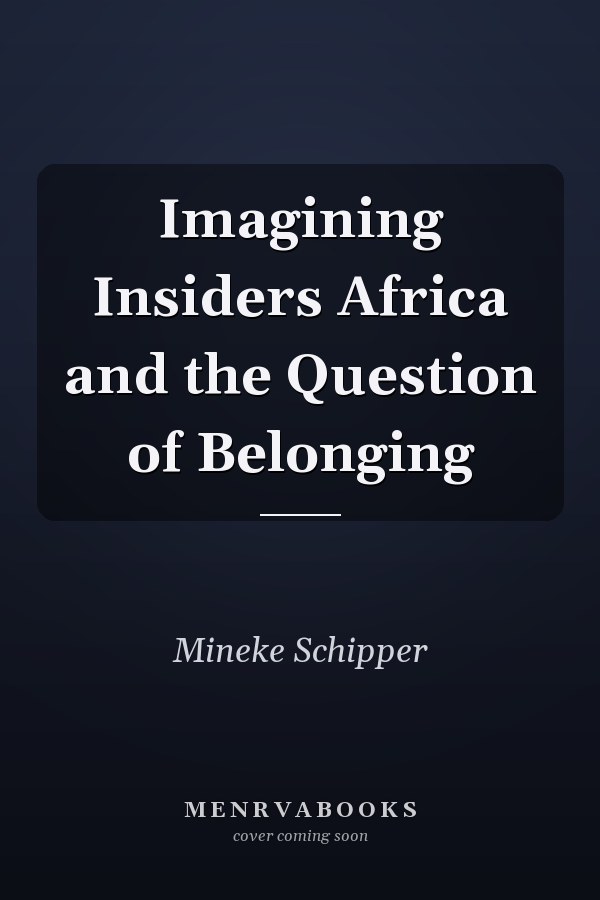Imagining Insiders Africa and the Question of Belonging