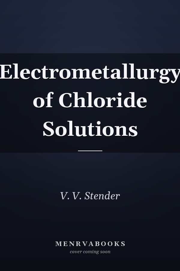 Electrometallurgy of Chloride Solutions