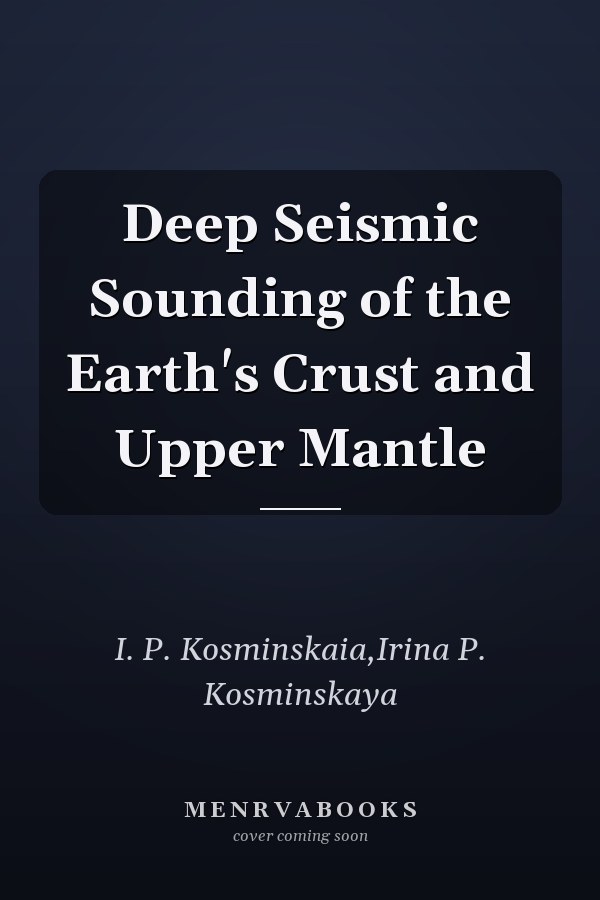 Deep Seismic Sounding of the Earth's Crust and Upper Mantle