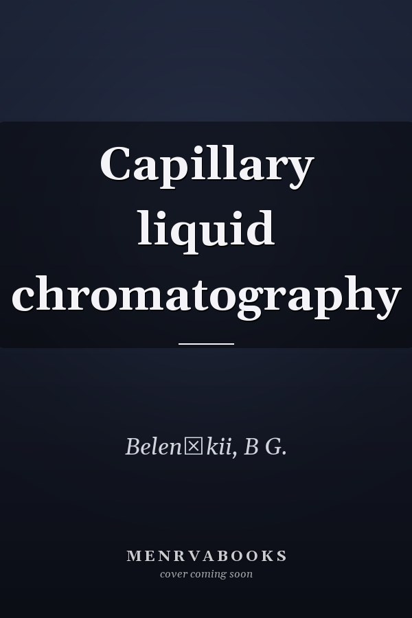 Capillary liquid chromatography