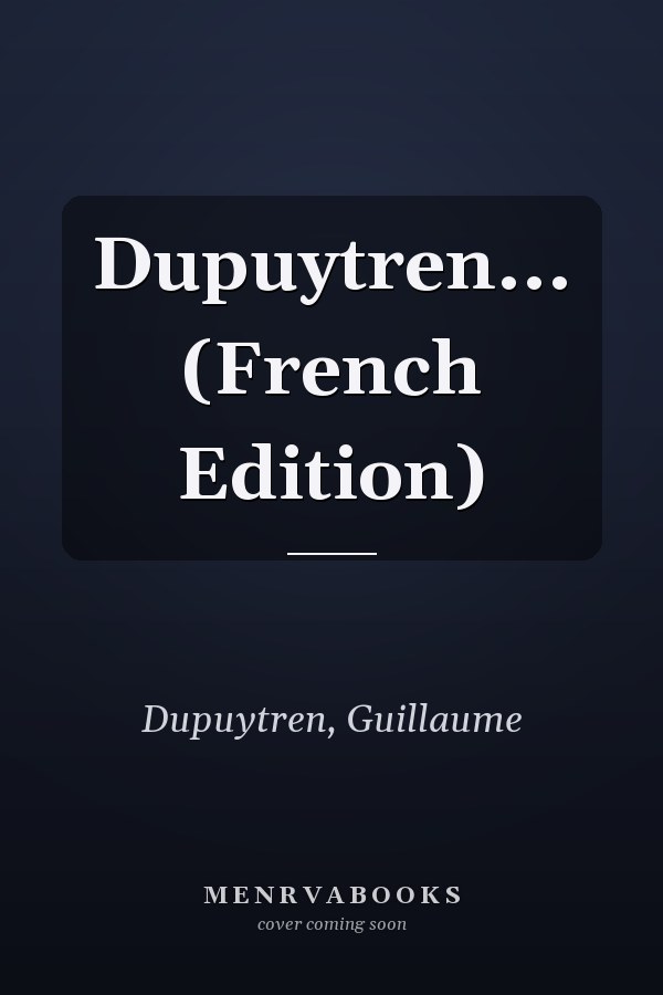Dupuytren... (French Edition)