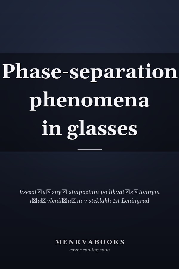 Phase-separation phenomena in glasses