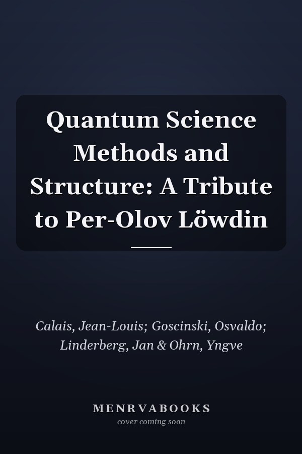 Quantum Science Methods and Structure: A Tribute to Per-Olov Löwdin