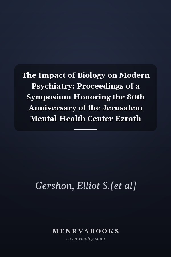 The Impact of Biology on Modern Psychiatry: Proceedings of a Symposium Honoring the 80th Anniversary of the Jerusalem Mental Health Center Ezrath Nashim held in Jerusalem, Israel, December 9–10,1975