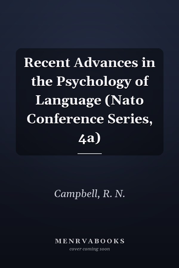 Recent Advances in the Psychology of Language (Nato Conference Series, 4a)