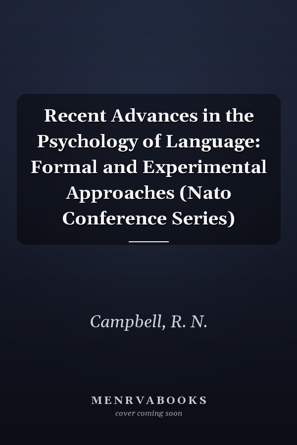 Recent Advances in the Psychology of Language: Formal and Experimental Approaches (Nato Conference Series)