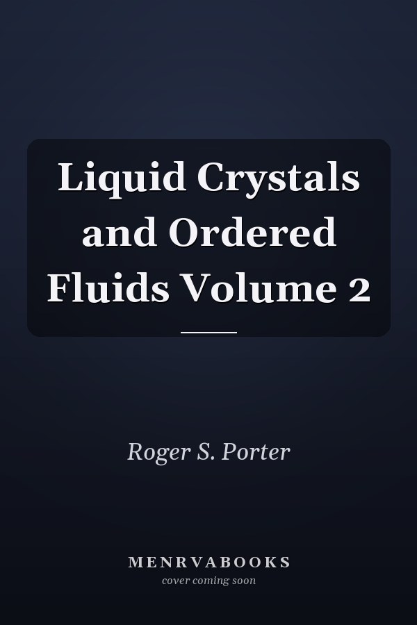 Liquid Crystals and Ordered Fluids Volume 2