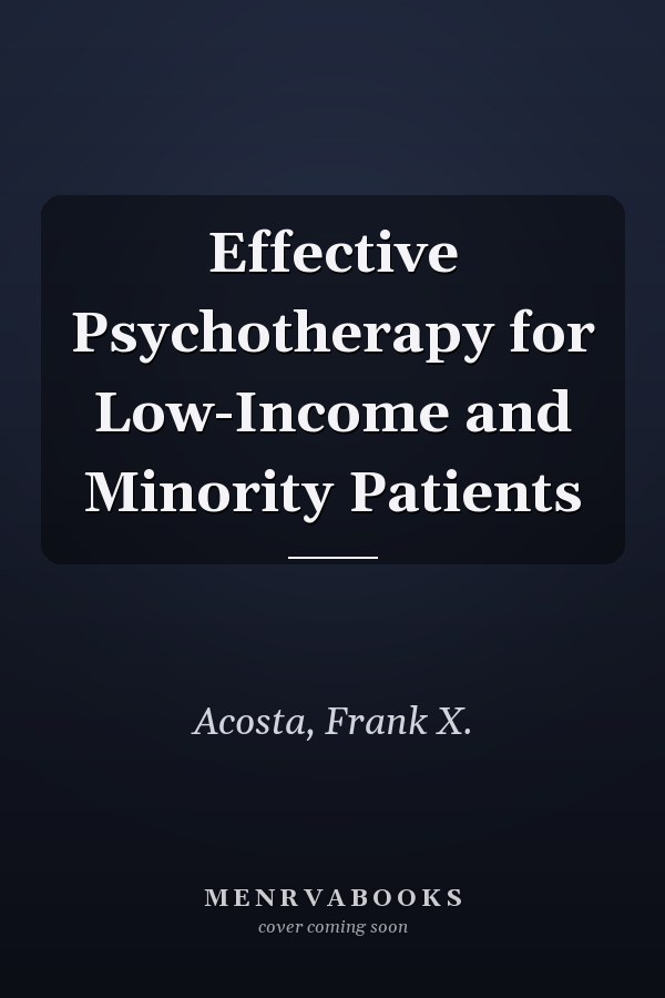 Effective Psychotherapy for Low-Income and Minority Patients