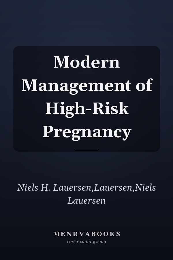 Modern Management of High-Risk Pregnancy