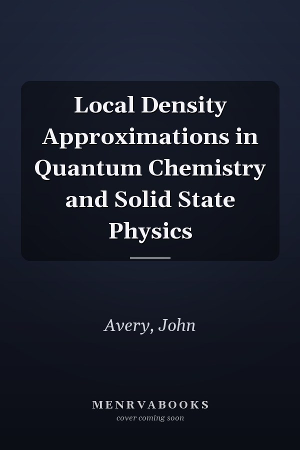 Local Density Approximations in Quantum Chemistry and Solid State Physics