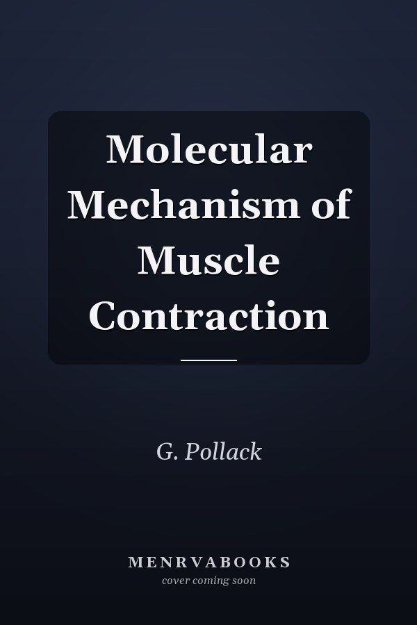 Molecular Mechanism of Muscle Contraction