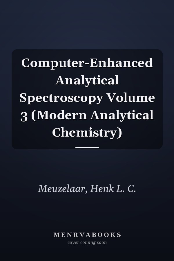 Computer-Enhanced Analytical Spectroscopy Volume 3 (Modern Analytical Chemistry)