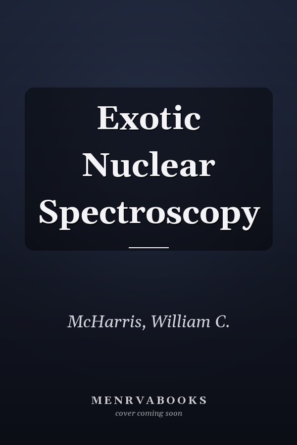 Exotic Nuclear Spectroscopy