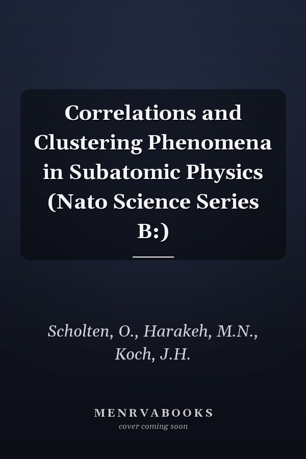 Correlations and Clustering Phenomena in Subatomic Physics (Nato Science Series B:)