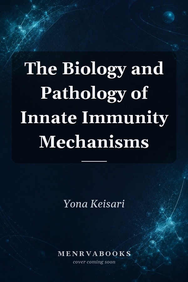 The Biology and Pathology of Innate Immunity Mechanisms