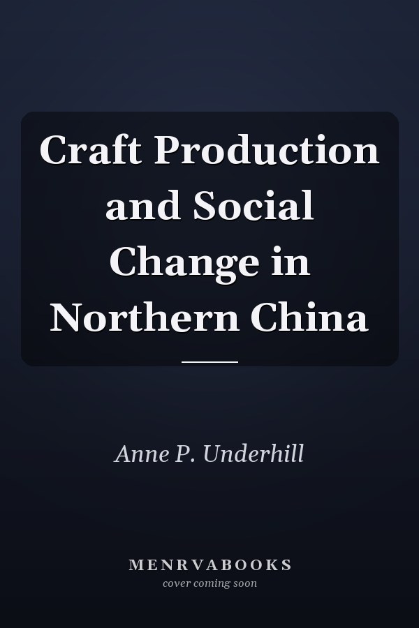 Craft Production and Social Change in Northern China