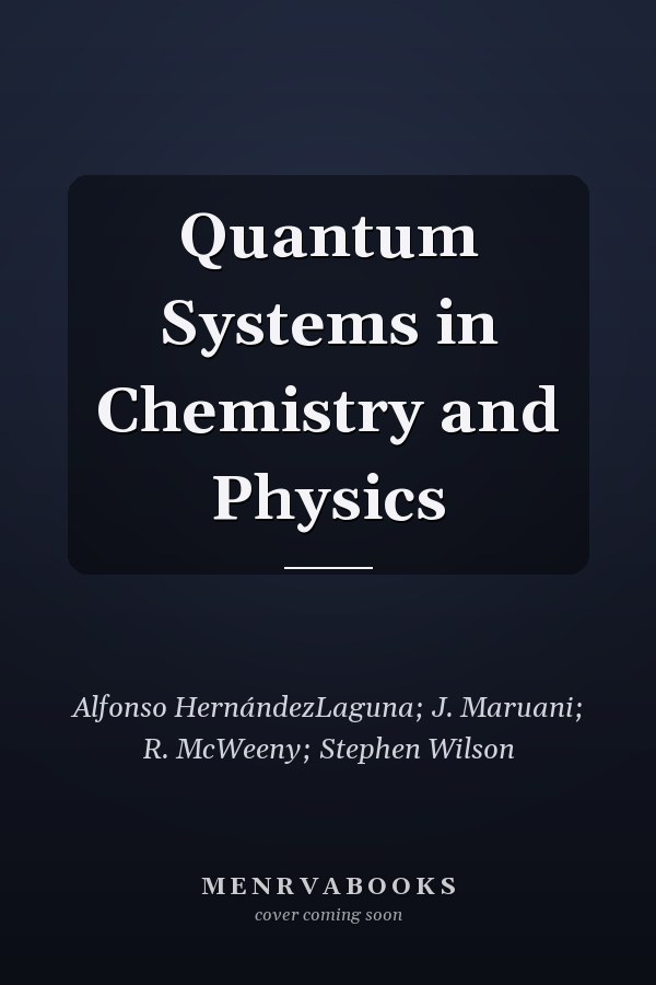 Quantum Systems in Chemistry and Physics