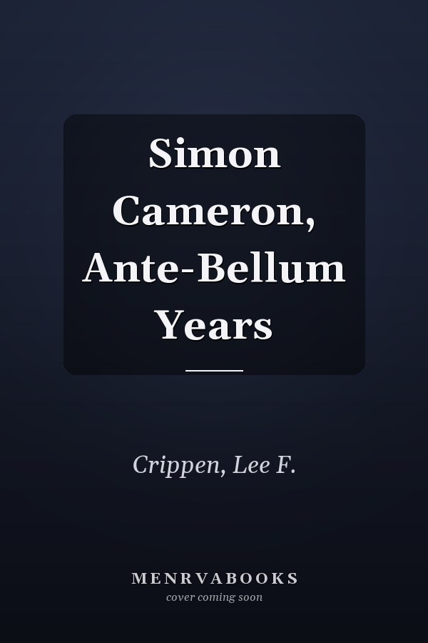 Simon Cameron, Ante-Bellum Years