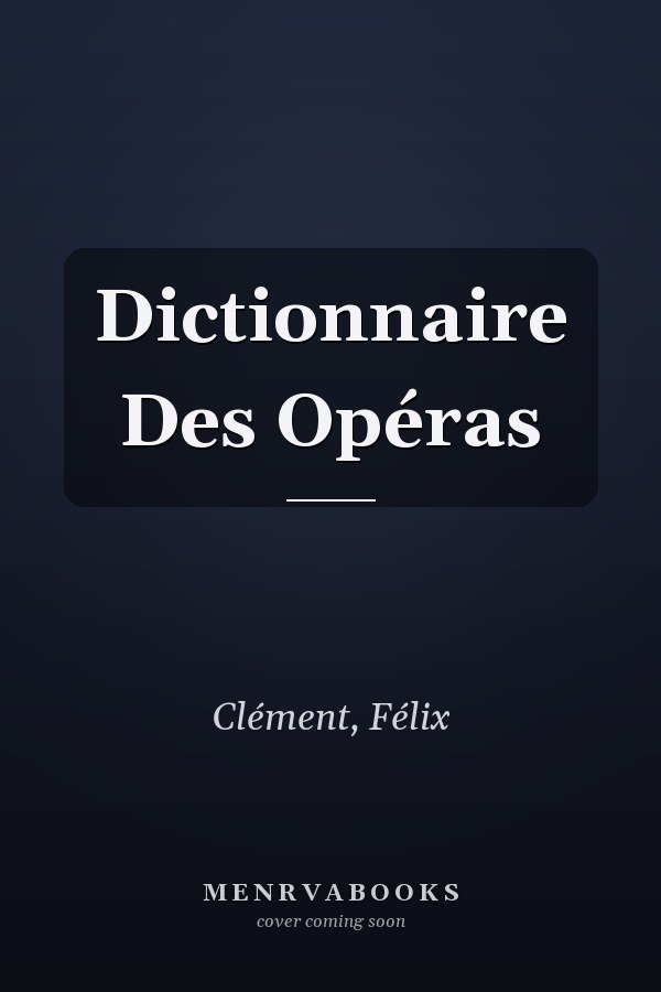 Dictionnaire Des Opéras