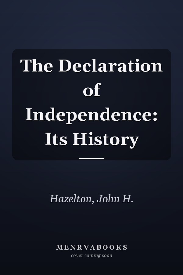 The Declaration of Independence: Its History