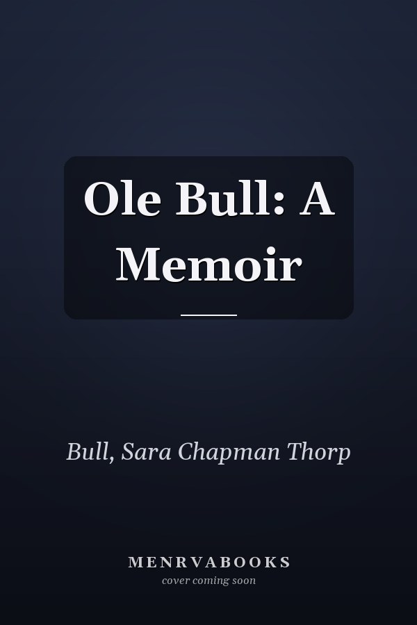 Ole Bull: A Memoir