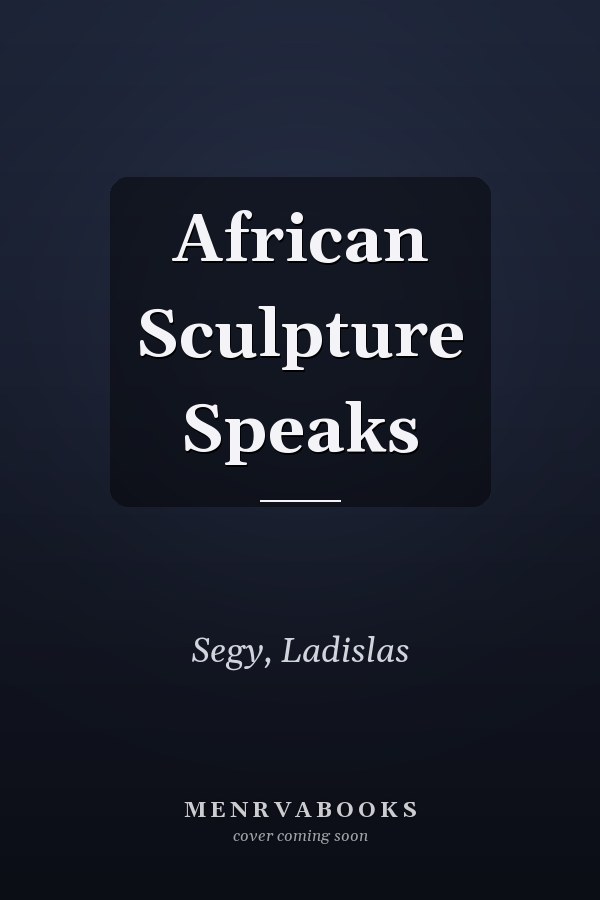 African Sculpture Speaks
