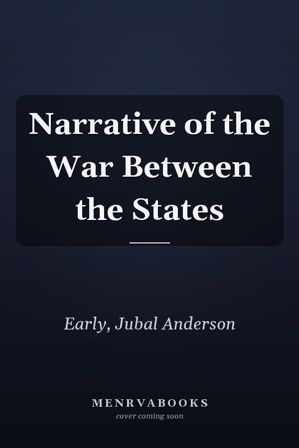Narrative of the War Between the States