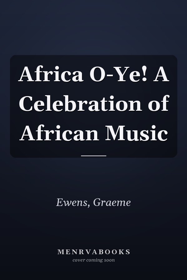 Africa O-Ye! A Celebration of African Music