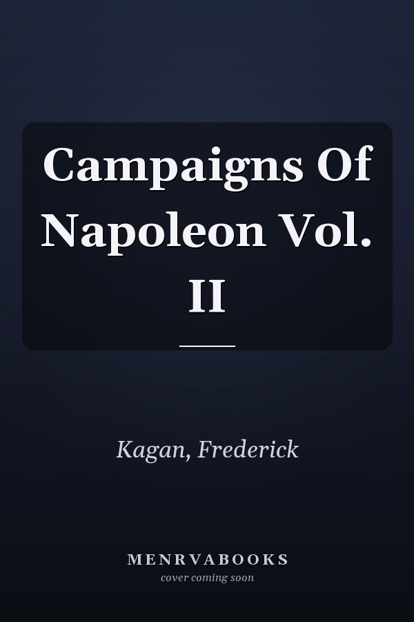 Campaigns Of Napoleon Vol. II