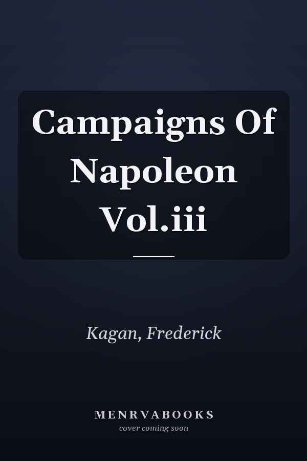Campaigns Of Napoleon Vol.iii