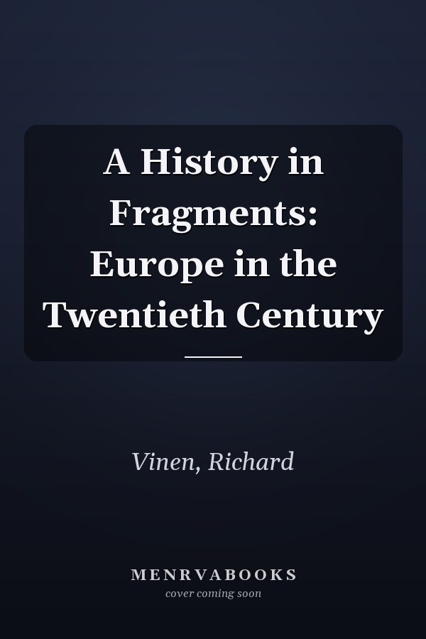 A History in Fragments: Europe in the Twentieth Century