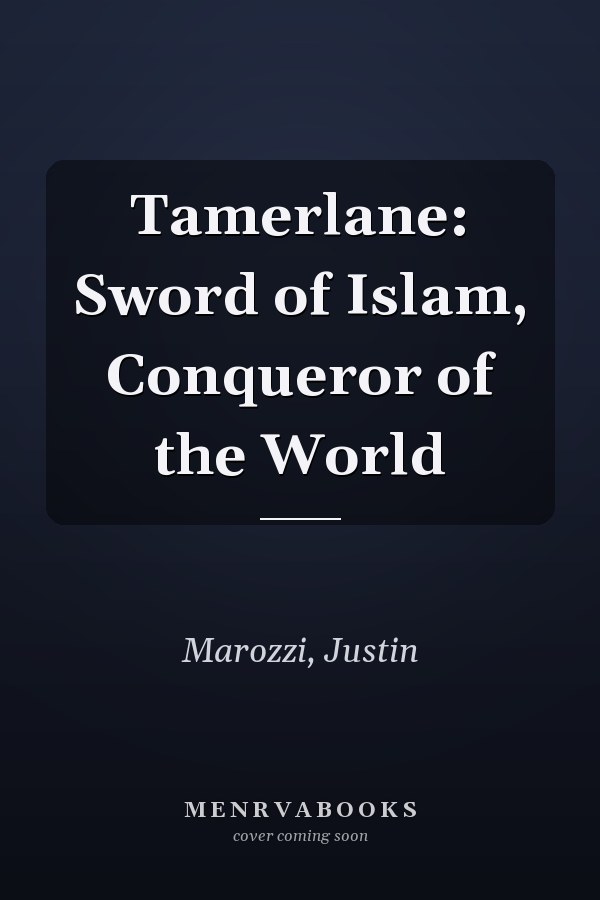 Tamerlane: Sword of Islam, Conqueror of the World