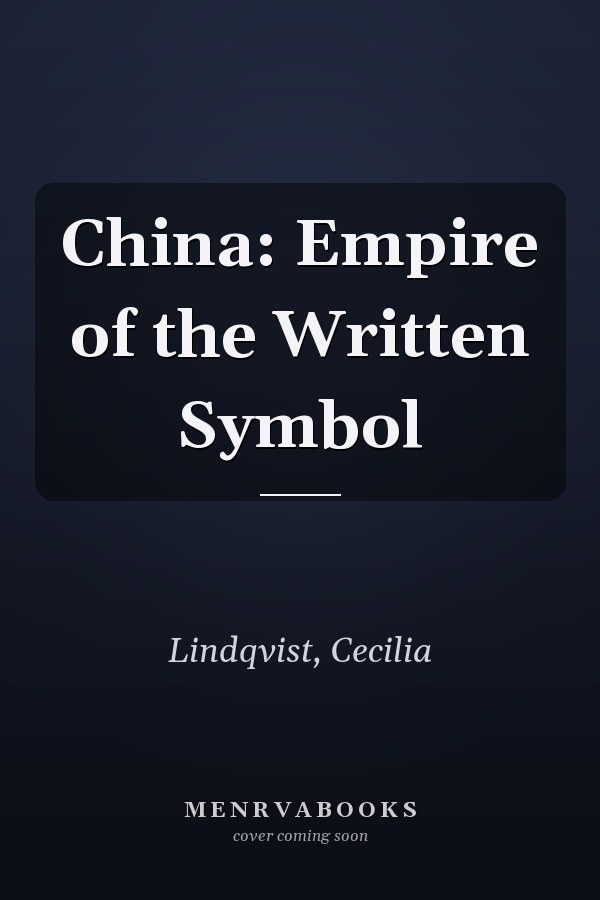 China: Empire of the Written Symbol