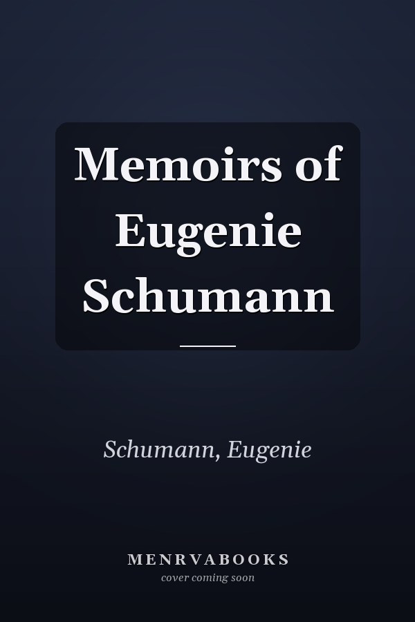 Memoirs of Eugenie Schumann