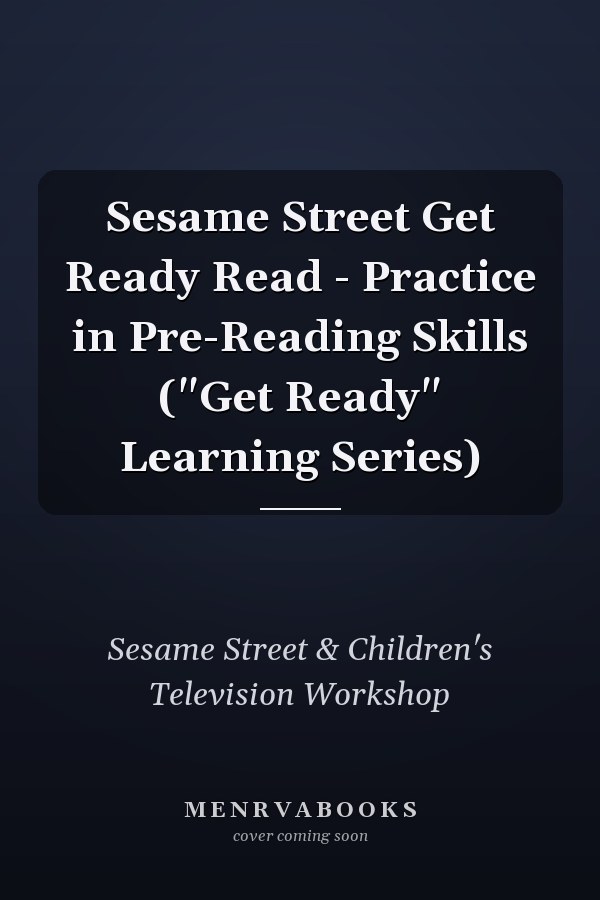 Sesame Street Get Ready Read - Practice in Pre-Reading Skills ("Get Ready" Learning Series)