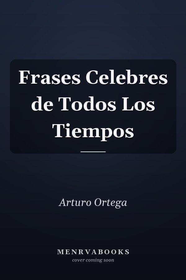 Frases Celebres de Todos Los Tiempos