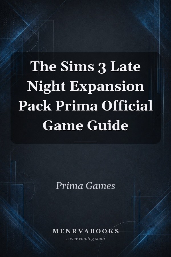 The Sims 3 Late Night Expansion Pack Prima Official Game Guide