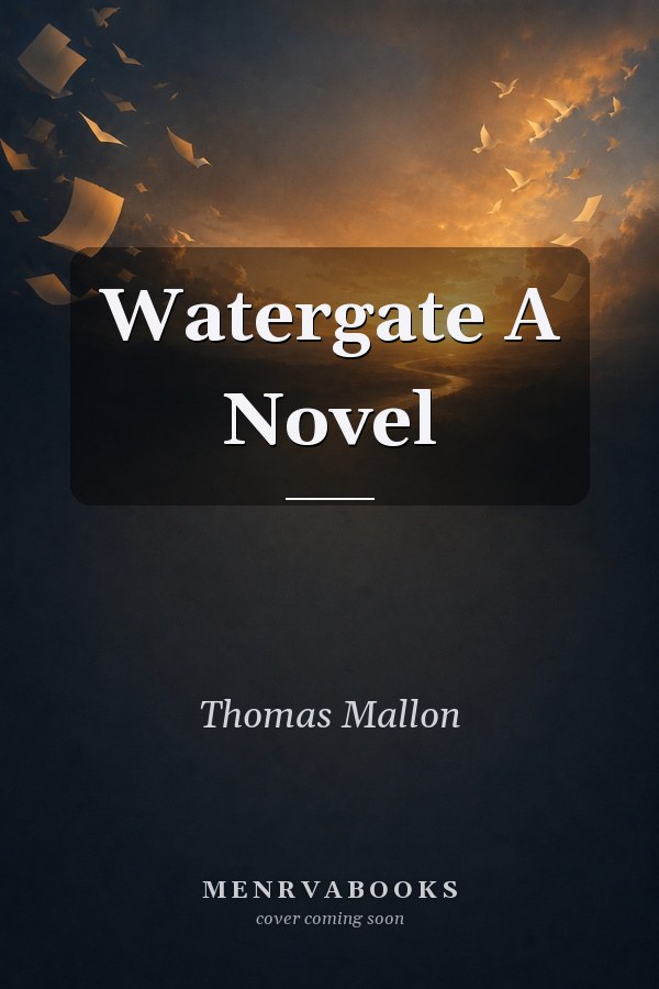 Watergate A Novel