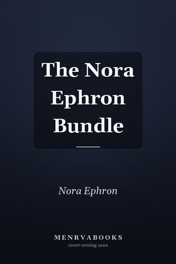 The Nora Ephron Bundle