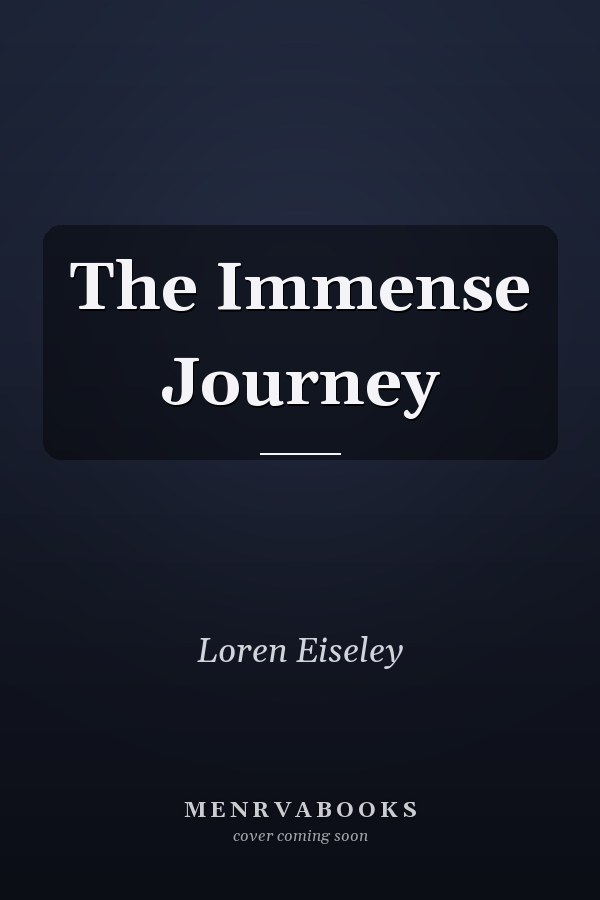 The Immense Journey