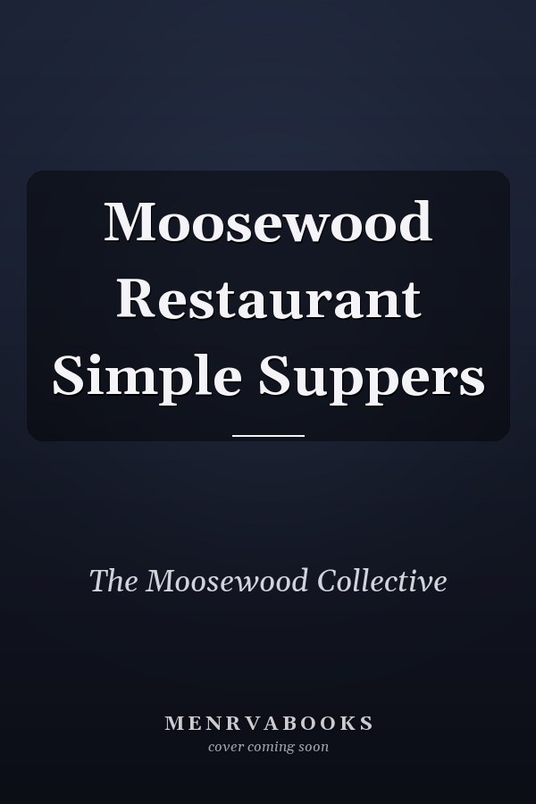 Moosewood Restaurant Simple Suppers