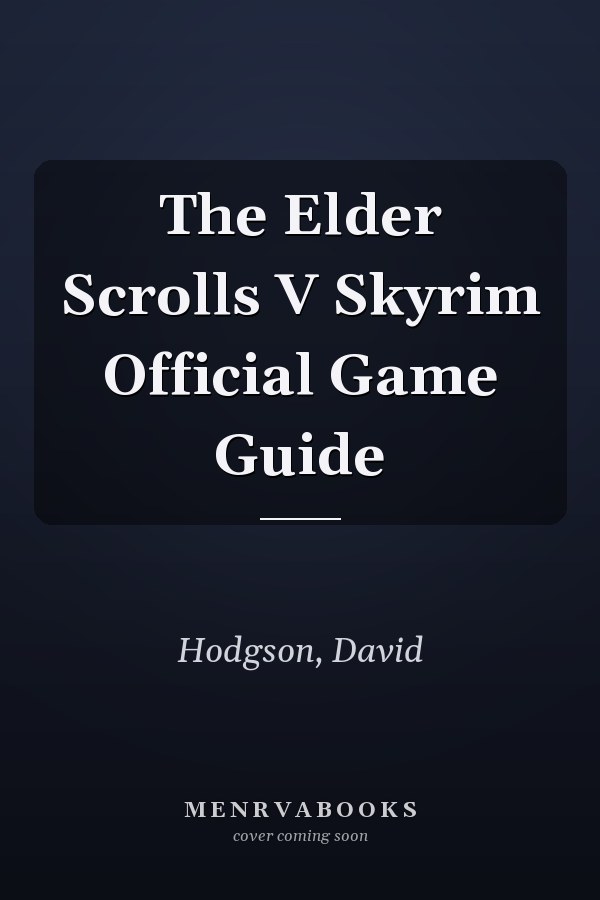 The Elder Scrolls V Skyrim Official Game Guide