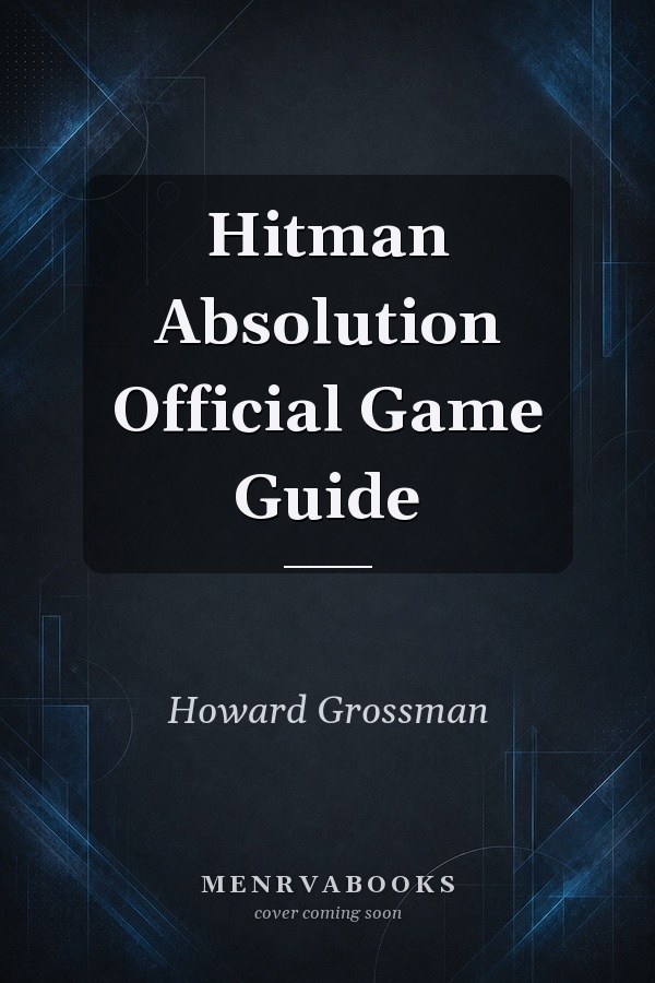 Hitman Absolution Official Game Guide