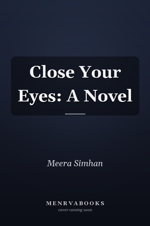 Close Your Eyes: A Novel
